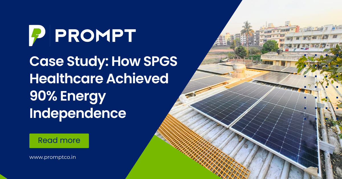 Case Study: How SPGS Healthcare Achieved 100% Energy Independence and Neutralized Commercial Power Tariffs in Manchar with Prompt